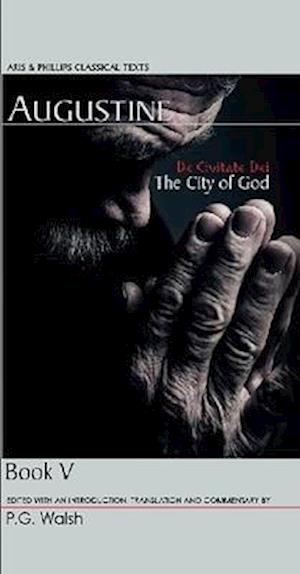 Augustine: The City of God Book V