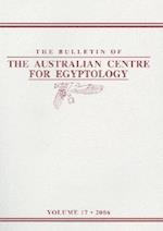 The Bulletin of the Australian Centre for Egyptology, Volume 17 (2006)