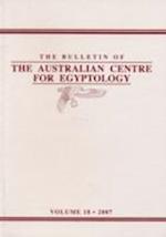 The Bulletin of the Australian Centre for Egyptology, Volume 18 (2007)