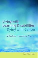 Living with Learning Disabilities, Dying with Cancer