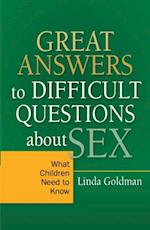 Great Answers to Difficult Questions about Sex