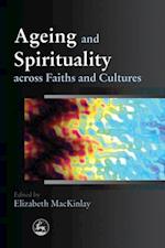 Ageing and Spirituality across Faiths and Cultures