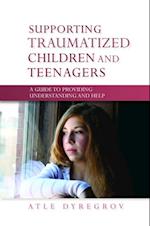 Supporting Traumatized Children and Teenagers