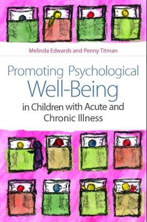 Promoting Psychological Well-Being in Children with Acute and Chronic Illness