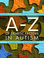 A-Z of Genetic Factors in Autism