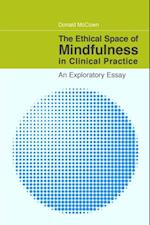 Ethical Space of Mindfulness in Clinical Practice