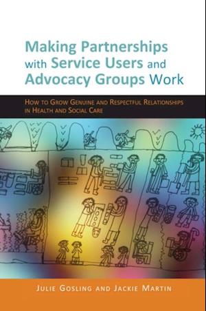Making Partnerships with Service Users and Advocacy Groups Work