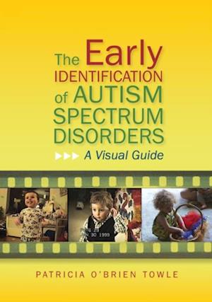 Early Identification of Autism Spectrum Disorders