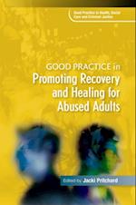 Good Practice in Promoting Recovery and Healing for Abused Adults