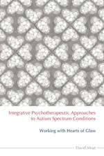 Integrative Psychotherapeutic Approaches to Autism Spectrum Conditions