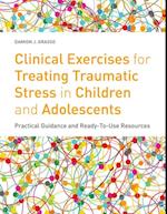 Clinical Exercises for Treating Traumatic Stress in Children and Adolescents