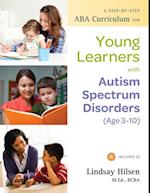 Step-by-Step ABA Curriculum for Young Learners with Autism Spectrum Disorders (Age 3-10)