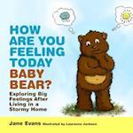 How Are You Feeling Today Baby Bear?