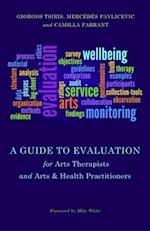 Guide to Evaluation for Arts Therapists and Arts & Health Practitioners