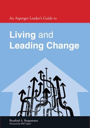 Asperger Leader's Guide to Living and Leading Change