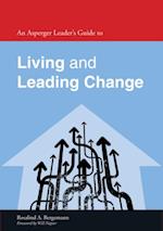 Asperger Leader's Guide to Living and Leading Change
