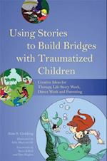 Using Stories to Build Bridges with Traumatized Children