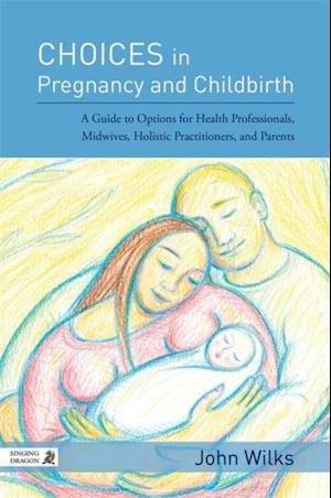 Choices in Pregnancy and Childbirth