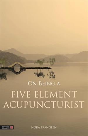 On Being a Five Element Acupuncturist