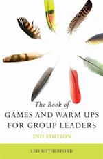 Book of Games and Warm Ups for Group Leaders 2nd Edition