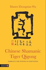 Chinese Shamanic Tiger Qigong