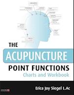 The Acupuncture Point Functions Charts and Workbook