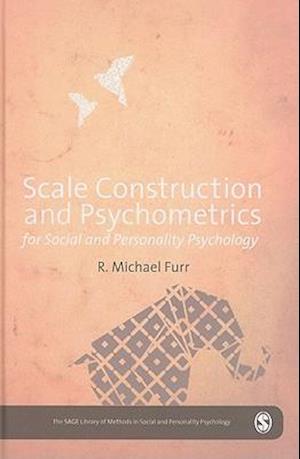 Scale Construction and Psychometrics for Social and Personality Psychology