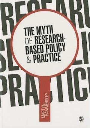 The Myth of Research-Based Policy and Practice