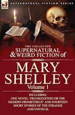 The Collected Supernatural and Weird Fiction of Mary Shelley-Volume 1