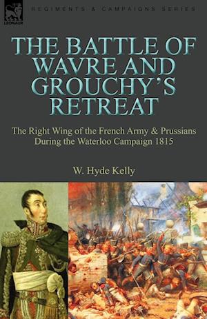 The Battle of Wavre and Grouchy's Retreat