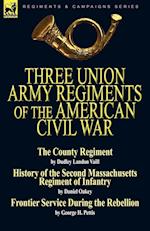 Three Union Army Regiments of the American Civil War