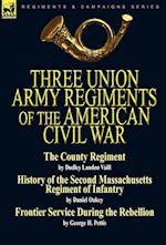 Three Union Army Regiments of the American Civil War