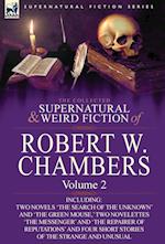 The Collected Supernatural and Weird Fiction of Robert W. Chambers