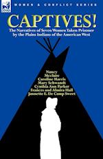 Captives! The Narratives of Seven Women Taken Prisoner by the Plains Indians of the American West