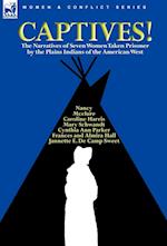 Captives! The Narratives of Seven Women Taken Prisoner by the Plains Indians of the American West