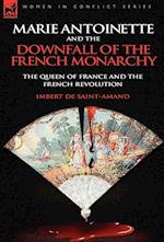 Marie Antoinette and the Downfall of Royalty