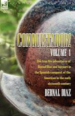 Conquistador! the True Life Adventures of Bernal Diaz and His Part in the Spanish Conquest of the Americas in the Early Sixteenth Century