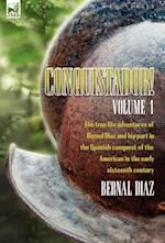 Conquistador! The True Life Adventures of Bernal Diaz and His Part in the Spanish Conquest of the Americas in the Early Sixteenth Century