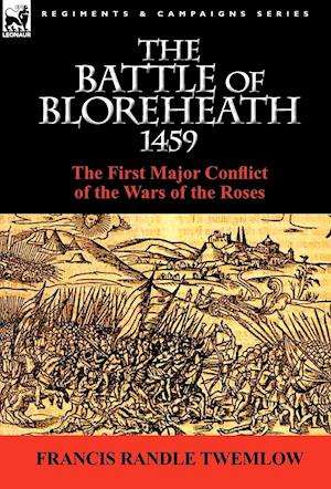 The Battle of Bloreheath 1459