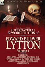 The Collected Supernatural and Weird Fiction of Edward Bulwer Lytton-Volume 1
