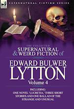 The Collected Supernatural and Weird Fiction of Edward Bulwer Lytton-Volume 4