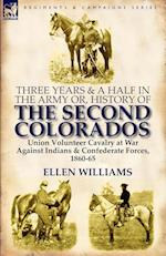 Three Years and a Half in the Army or, History of the Second Colorados-Union Volunteer Cavalry at War Against Indians & Confederate Forces, 1860-65