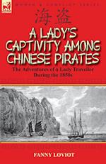 A Lady's Captivity Among Chinese Pirates