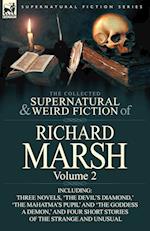 The Collected Supernatural and Weird Fiction of Richard Marsh