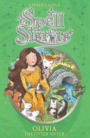 Spell Sisters: Olivia the Otter Sister