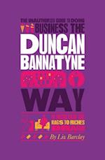 Unauthorized Guide To Doing Business the Duncan Bannatyne Way