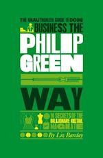 Unauthorized Guide To Doing Business the Philip Green Way