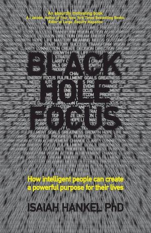 Black Hole Focus – How intelligent people can create a powerful purpose for their lives