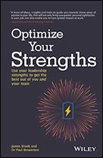 Optimize Your Strengths – Use Your Leadership Strengths to Get the Best Out of You and Your Team