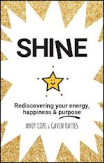 Shine – Rediscovering your energy, happiness & purpose
